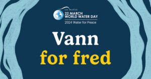 Verdens vanndag 2024 - Vann for fred