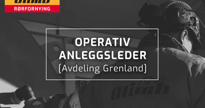 Olimb Rørfornying Grenland søker Operativ anleggsleder